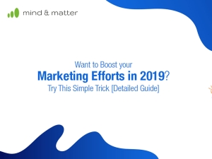 Want To Boost Your Marketing Efforts In 2019? Try This Simple Trick.